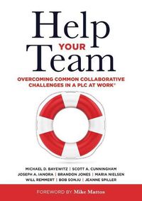 Cover image for Help Your Team: Overcoming Common Collaborative Challenges in a Plc (Supporting Teacher Team Building and Collaboration in a Professional Learning Community)