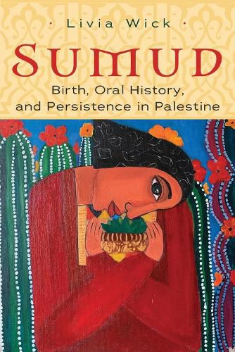 Cover image for Sumud: Birth, Oral History, and Persisting in Palestine