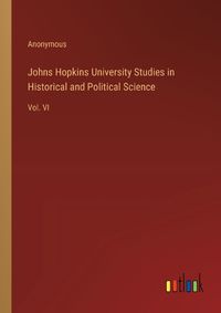 Cover image for Johns Hopkins University Studies in Historical and Political Science