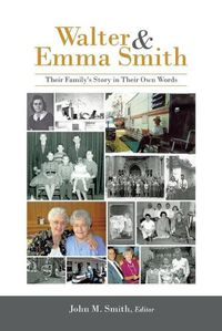 Cover image for Walter & Emma Smith: Their Family's Story in Their Own Words