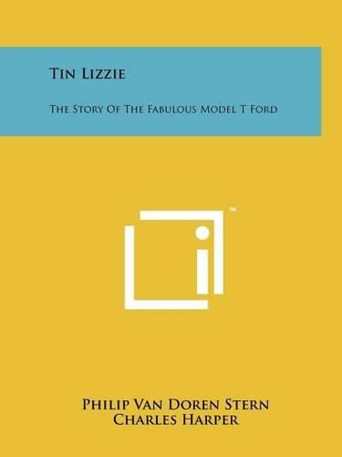 Cover image for Tin Lizzie: The Story of the Fabulous Model T Ford