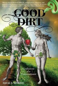 Cover image for Good Dirt: Confessions Of A Conservationist