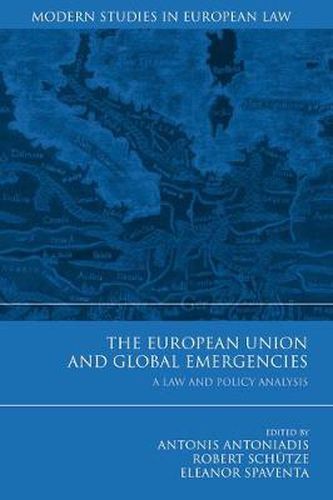 The European Union and Global Emergencies: A Law and Policy Analysis