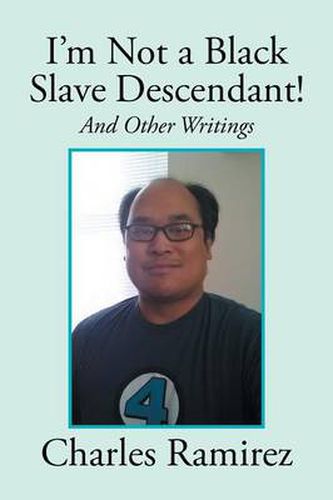 Cover image for I'm Not a Black Slave Descendant!: And Other Writings