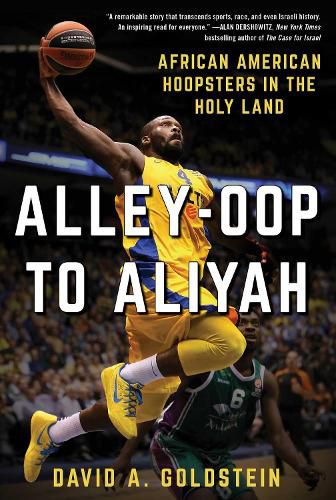 Cover image for Alley-Oop to Aliyah: African American Hoopsters in the Holy Land