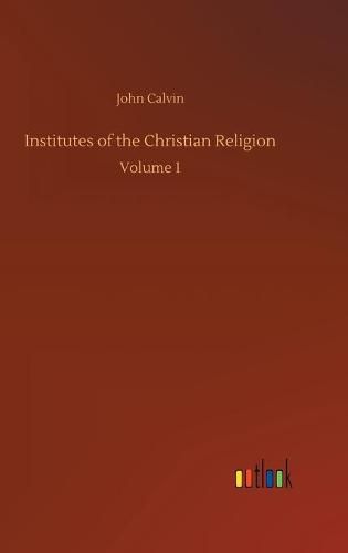 Cover image for Institutes of the Christian Religion