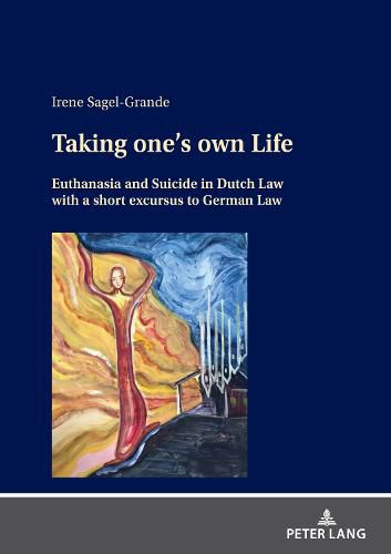 Cover image for Taking one's own Life: Euthanasia and Suicide in Dutch Law with a short excursus to German Law