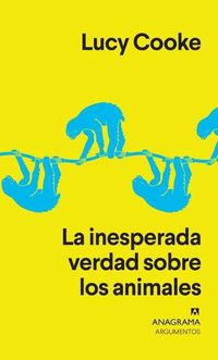 Cover image for La Inesperada Verdad Sobre Los Animales