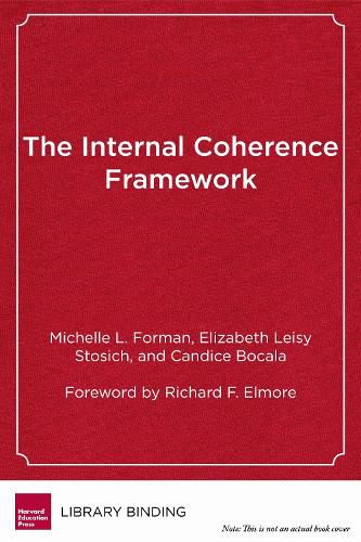 Cover image for The Internal Coherence Framework: Creating the Conditions for Continuous Improvement in Schools