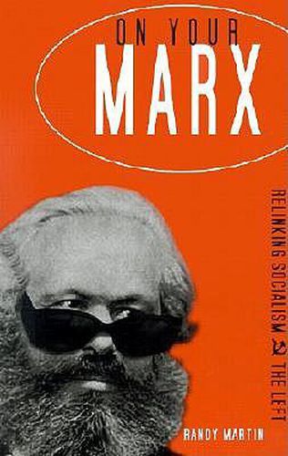 On Your Marx: Relinking Socialism and the Left