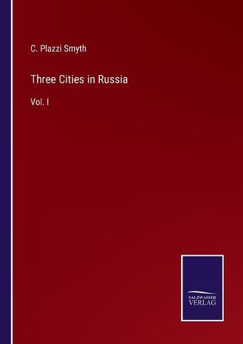 Cover image for Three Cities in Russia: Vol. I