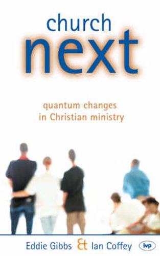 Church Next: Quantum Changes In Christian Ministry