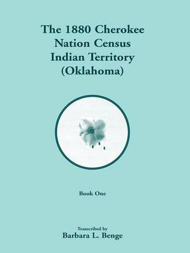 Cover image for 1880 Cherokee Nation Census, Indian Territory (Oklahoma)