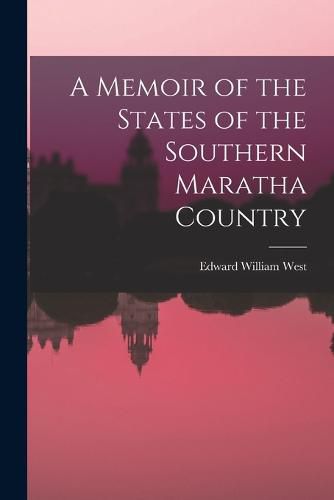 Cover image for A Memoir of the States of the Southern Maratha Country