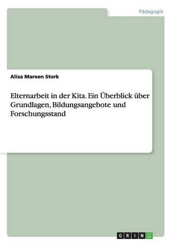 Cover image for Elternarbeit in der Kita. Ein UEberblick uber Grundlagen, Bildungsangebote und Forschungsstand