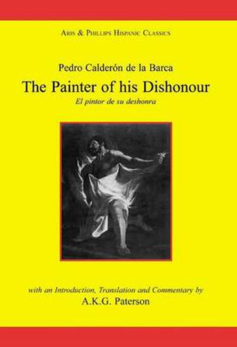 Cover image for Calderon: The Painter of his Dishonour, El pintor de su deshonra