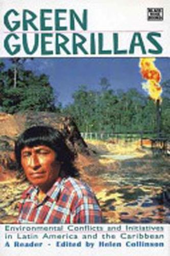 Cover image for Green Guerrillas: Environmental Conflicts and Initiatives in Latin America and the Caribbean