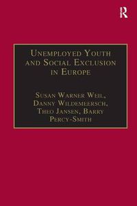 Cover image for Unemployed Youth and Social Exclusion in Europe: Learning for Inclusion?