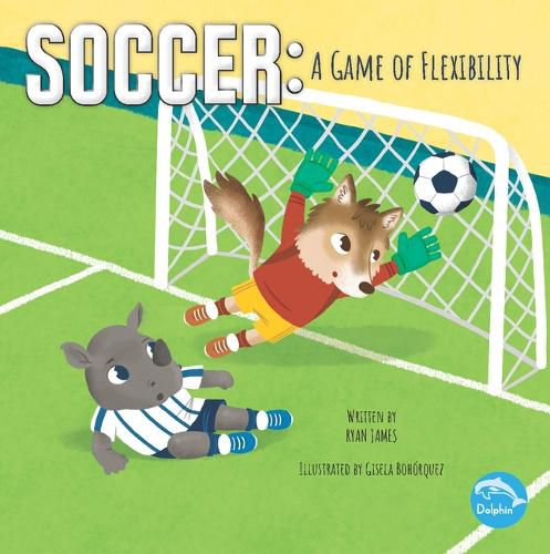 Cover image for Soccer: A Game of Flexibility