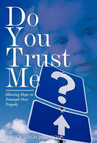 Cover image for Do You Trust Me?: Allowing Hope to Triumph Over Tragedy