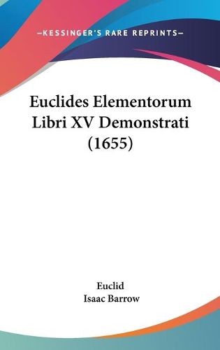 Cover image for Euclides Elementorum Libri XV Demonstrati (1655)