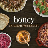 Cover image for Honey: 50 Tried & True Recipes