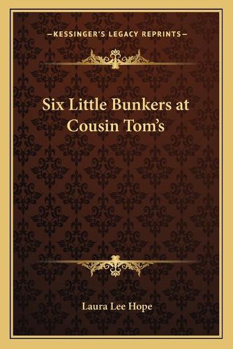 Cover image for Six Little Bunkers at Cousin Tom's