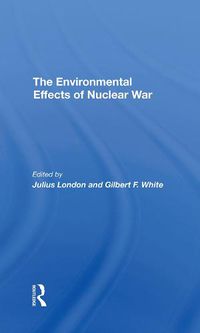 Cover image for The Environmental Effects of Nuclear War