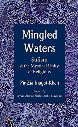 Cover image for Mingled Waters: Sufism and the Mystical Unity of Religions