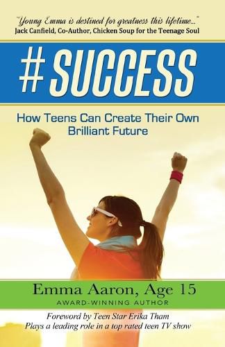 Cover image for #Success: How Teens Can Create Their Own Brilliant Future