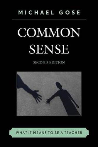 Cover image for Common Sense: What It Means to Be a Teacher