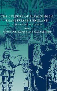 Cover image for The Culture of Playgoing in Shakespeare's England: A Collaborative Debate