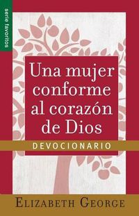 Cover image for Una Mujer Conforme Al Corazon de Dios: Devocionario