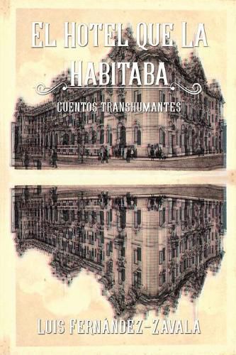 Cover image for El hotel que la habitaba: Cuentos transhumantes