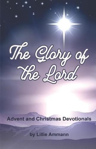 Cover image for The Glory of the Lord: Advent and Christmas Devotionals