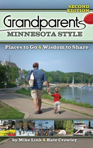 Cover image for Grandparents Minnesota Style: Places to Go and Wisdom to Share