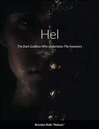 Cover image for Hel, The Dark Goddess Who Undertakes The Ancestors