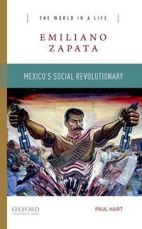 Cover image for Emiliano Zapata: Mexico's Social Revolutionary