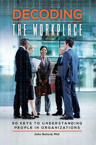 Cover image for Decoding the Workplace: 50 Keys to Understanding People in Organizations