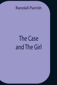 Cover image for The Case And The Girl