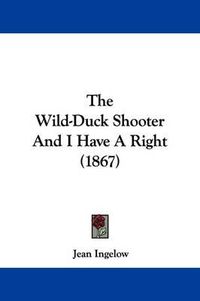 Cover image for The Wild-Duck Shooter and I Have a Right (1867)