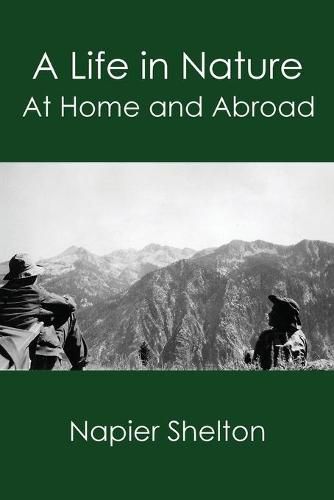 Cover image for A Life in Nature: At Home and Abroad