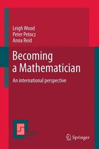 Cover image for Becoming a Mathematician: An international perspective