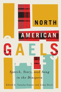 Cover image for North American Gaels: Speech, Story, and Song in the Diaspora