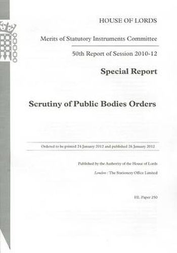 50th report of session 2010-12: special report, scrutiny of public bodies orders