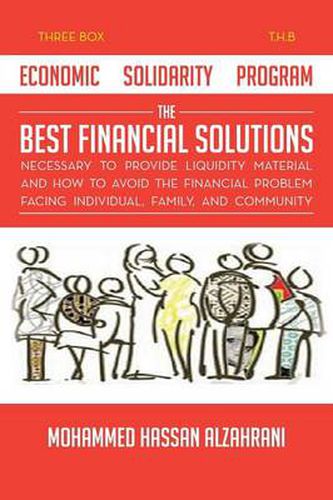 Economic Solidarity Program The Best Financial Solutions Necessary to Provide Liquidity Material and How to Avoid the Financial Problem Facing Individual, Family, and Community