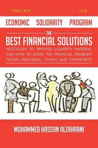 Cover image for Economic Solidarity Program The Best Financial Solutions Necessary to Provide Liquidity Material and How to Avoid the Financial Problem Facing Individual, Family, and Community