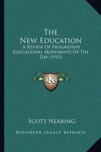 The New Education: A Review of Progressive Educational Movements of the Day (1915)