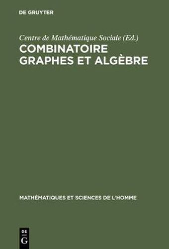 Cover image for Combinatoire graphes et algebre