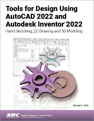 Cover image for Tools for Design Using AutoCAD 2022 and Autodesk Inventor 2022: Hand Sketching, 2D Drawing and 3D Modeling